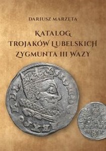Obrazek Katalog trojaków lubelskich Zygmunta III Wazy
