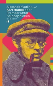 Bild von KARL RADEK ODER: FREMDER UNTER SEINESGLEICHEN