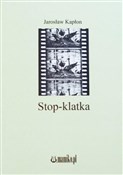 Zobacz : Stop-klatk... - Jarosław Kapłon