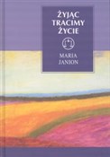 Żyjąc trac... - Maria Janion -  fremdsprachige bücher polnisch 