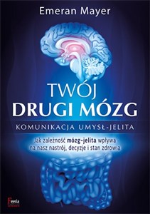 Obrazek Twój drugi mózg Komunikacja umysł - jelita