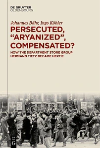 Bild von BÄHR, J: PERSECUTED, "ARYANIZED", COMPENSATED?