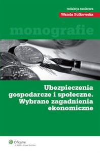 Bild von Ubezpieczenia gospodarcze i społeczne Wybrane zagadnienia ekonomiczne