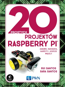 Bild von 20 prostych projektów Raspberry Pi Zabawki, narzędzia, gadżety i inne rzeczy!