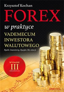 Obrazek Forex w praktyce Vademecum inwestora walutowego Rynki. Inwestorzy. Ryzyko. Bez emocji