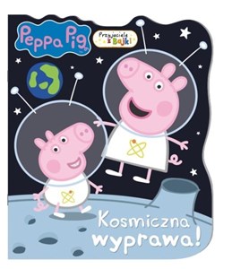 Obrazek Świnka Peppa. Przyjaciele z bajki. Kosmiczna...