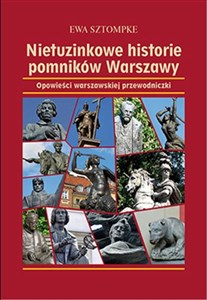Obrazek Nietuzinkowe historie pomników Warszawy Opowieści warszawskiej przewodniczki
