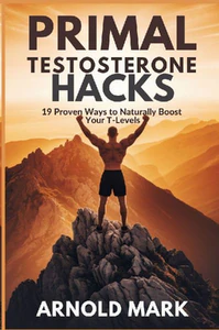Bild von MARK, A: PRIMAL TESTOSTERONE HACKS