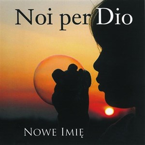 Obrazek Noi per Dio - Nowe Imię CD