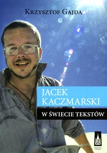 Obrazek Jacek Kaczmarski w świecie tekstów