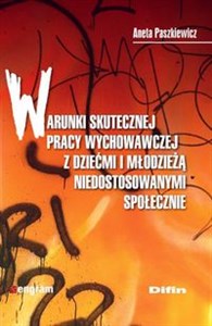 Bild von Warunki skutecznej pracy wychowawczej z dziećmi i młodzieżą niedostosowanymi społecznie