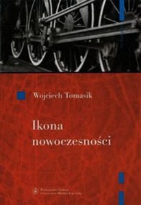 Obrazek Ikona nowoczesności Kolej w literaturze polskiej