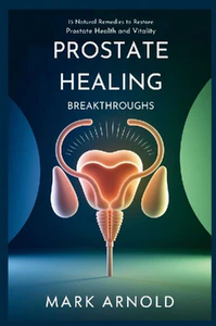 Bild von MARK, A: PROSTATE HEALING BREAKTHROUGHS