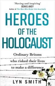Obrazek Heroes of the Holocaust Ordinary Britons who risked their lives to make a difference