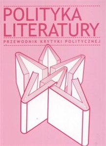 Obrazek Polityka literatury Przewodnik Krytyki Politycznej