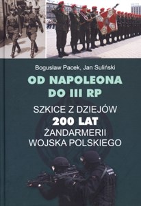 Bild von Od Napoleona do III RP Szkice z dziejów 200 lat żandarmerii Wojska Polskiego