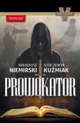Prowokator... - Arkadiusz Niemirski, Igor Zenon Kuźmiak -  Książka z wysyłką do Niemiec 