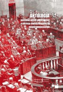 Obrazek Antologia polskiej myśli politycznej okresu dwudziestolecia międzywojennego