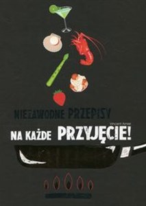 Obrazek Niezawodne przepisy na każde przyjęcie