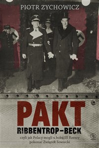 Bild von Pakt Ribbentrop-Beck czyli jak Polacy mogli u boku III Rzeszy pokonać Związek Sowiecki