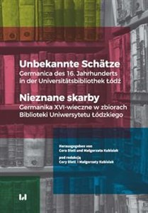 Obrazek Unbekannte Schätze  Nieznane skarby Germanica des 16. Jahrhunderts in der Universitätsbibliothek Łódź / Germanika XVI-wieczne w zbiorach