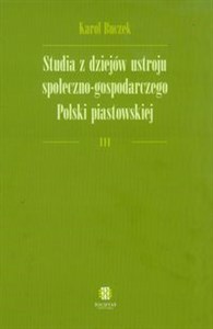 Obrazek Studia z dziejów ustroju społeczno-gospodarczego Polski piastowskiej