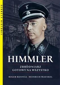 Obrazek Himmler Zbrodniarz gotowy na wszystko