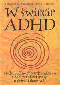 Bild von W świecie ADHD Nadpobudliwość psychoruchowa z zaburzeniami uwagi u dzieci i dorosłych