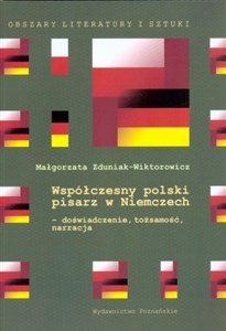 Obrazek Współczesny polski pisarz w Niemczech Doświadczenie, tożsamość, narracja