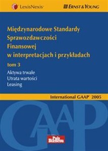Obrazek Międzynarodowe Standardy Sprawozdawczości Finansowej w interpretacjach i przykładach T.3 Aktywa trwałe. Utrata wartości. Leasing