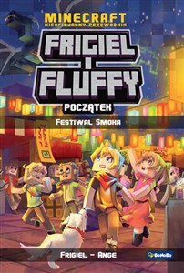 Obrazek Minecraft Nieoficjalny przewodnik Frigiel i Fluffy Początek Festiwal Smoka