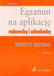 Obrazek Egzamin na aplikację radcowską i adwokacką tom 3 Teksty ustaw