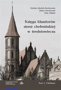 Bild von Księga klasztorów ziemi chełmińskiej w średniowieczu Tom 1 Chełmno