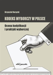 Bild von Kodeks wyborczy w Polsce. Ocena kodyfikacji i praktyki wyborczej