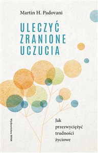 Bild von Uleczyć zranione uczucia Jak przezwyciężyć trudności życiowe