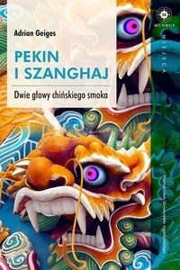 Obrazek Pekin i Szanghaj Dwie głowy chińskiego smoka