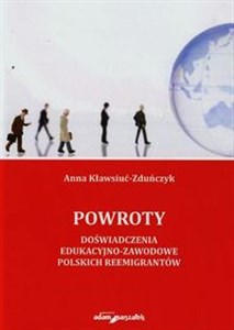 Bild von Powroty Doświadczenia edukacyjno-zawodowe polskich reemigrantów