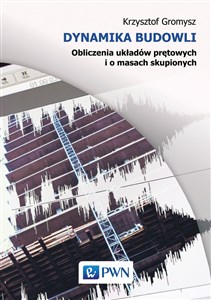 Bild von Dynamika budowli Obliczenia układów prętowych oraz o masach skupionych