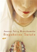 Niepokorne... - Joanna Petry Mroczkowska -  polnische Bücher