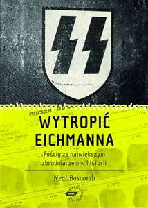 Bild von Wytropić Eichmanna Pościg za największym zbrodniarzem w historii