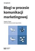 Książka : Blogi w pr... - Bogdan Gregor, Dominika Kaczorowska-Spychalska