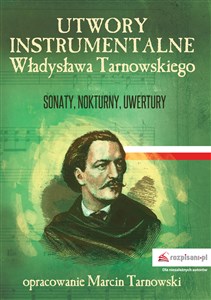 Bild von Utwory instrumentalne Władysława Tarnowskiego Sonaty, nokturny, uwertury