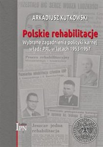 Bild von Polskie rehabilitacje Wybrane zagadnienia polityki karnej władz PRL w latach 1953–1957