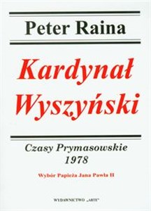 Bild von Kardynał Wyszyński 1978 Czasy Prymasowskie Wybór Papieża Jana Pawła II