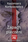 Zobacz : Zapach pie... - Kazimierz Korkozowicz