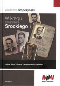 Bild von W kręgu Bolesława Srockiego Ludzie „Petu”. Relacje – Wspomnienia – Polemiki