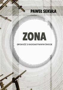 Bild von ZONA. Opowieść o radioaktywnym świecie