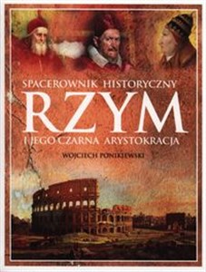 Obrazek Rzym i jego czarna arystokracja Spacerownik historyczny