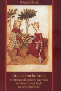 Bild von Gry na szachownicy w kulturze dworskiej i rycerskiej średniowiecznej Anglii na tle europejskim
