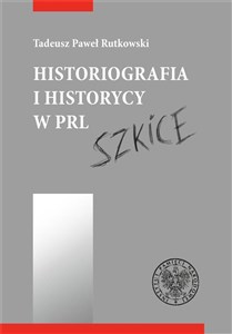 Bild von Historiografia i historycy w PRL Szkice